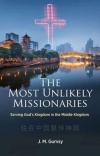 The Most Unlikely Missionaries Serving God's Kingdom in the Middle Kingdom
